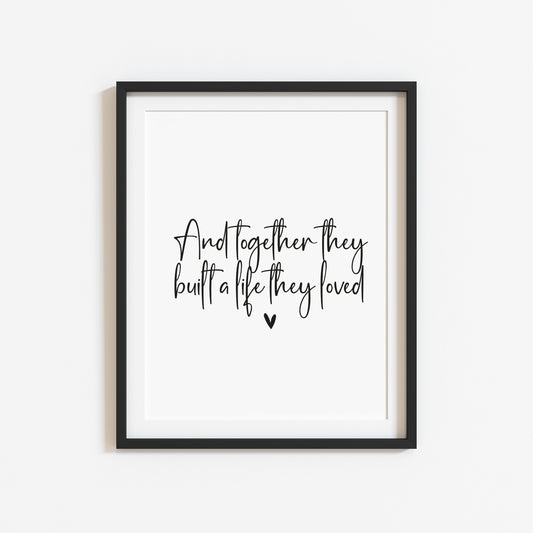 And so together they built a life they loved heart couples home bedroom unframed wall art poster print