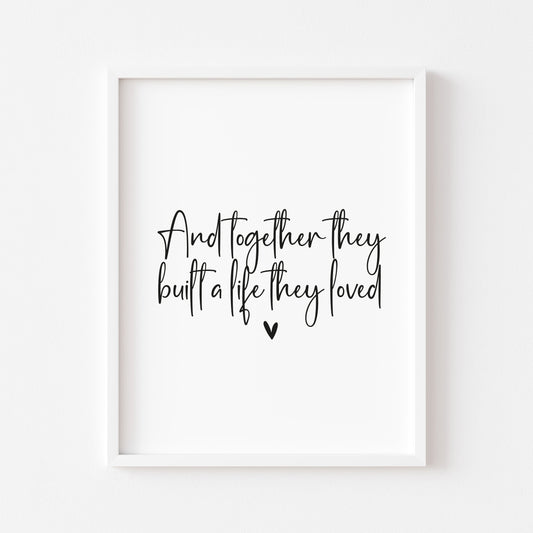 And so together they built a life they loved heart couples home bedroom unframed wall art poster print
