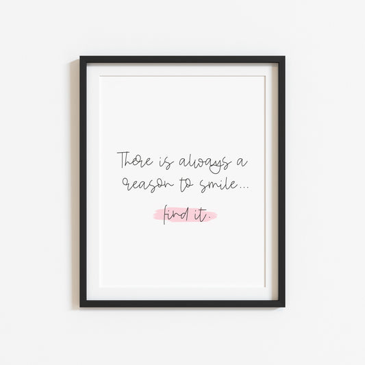 There is always a reason to smile, find it pink motivational watercolour unframed wall art poster print