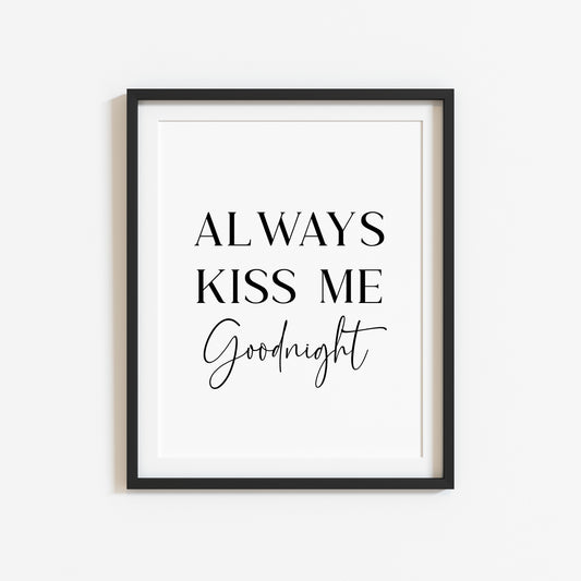 Always kiss me goodnight bedroom home hallway unframed wall art poster print