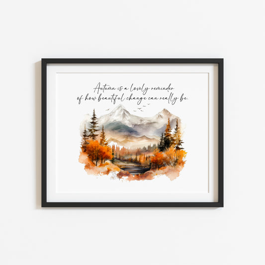 Autumn is a lovely reminder of how beautiful change can really be watercolour landscape fall scenery seasonal unframed wall art poster print