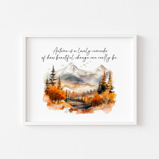 Autumn is a lovely reminder of how beautiful change can really be watercolour landscape fall scenery seasonal unframed wall art poster print