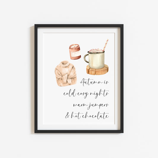 Autumn is cold cosy nights, warm jumpers & hot chocolate cute illustration unframed wall art poster print