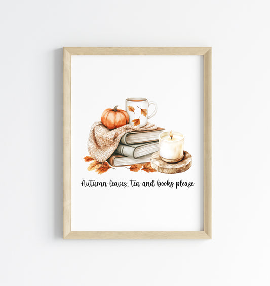 Autumn print, Autumn leaves tea & books please unframed wall art poster print, autumn decor, autumn home decor, fall favourites, book prints
