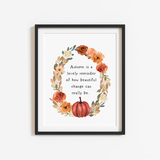 Autumn quote, change is beautiful red, orange & cream floral watercolour pumpkins wreath unframed wall art poster print