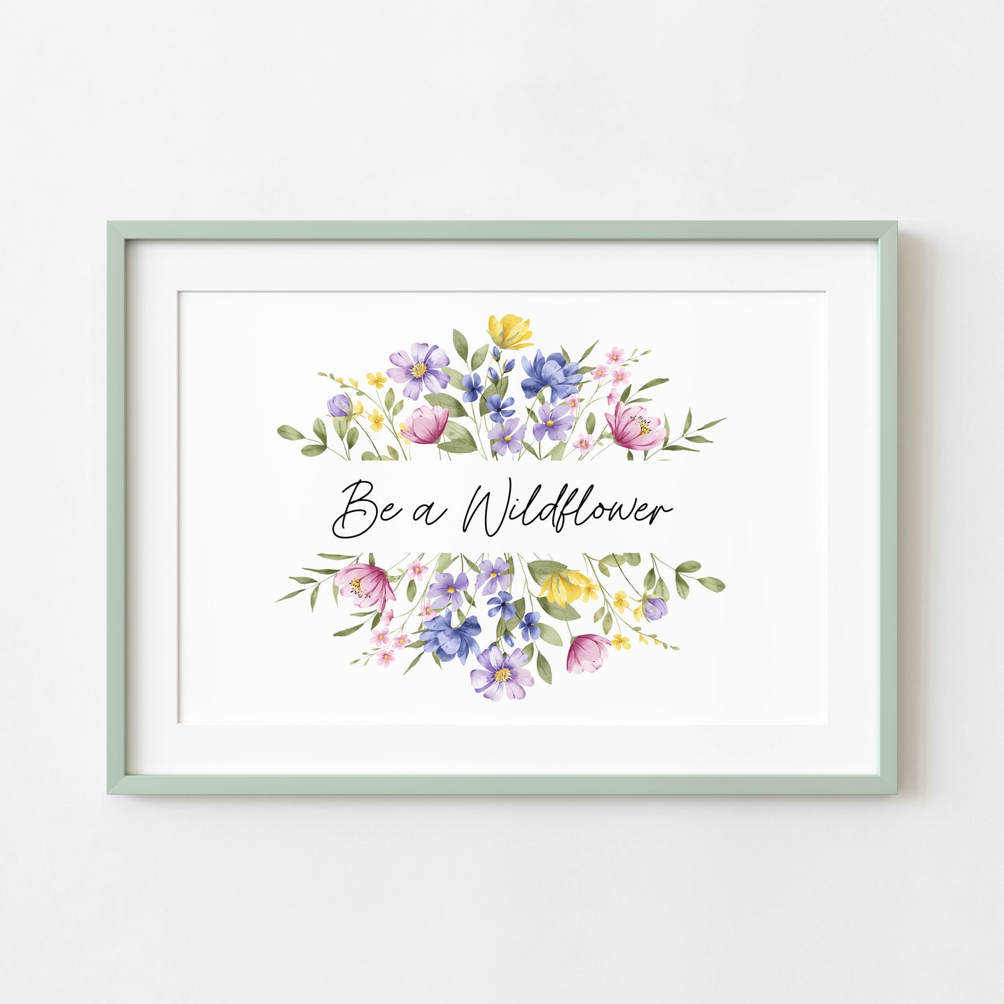 Be a wildflower watercolour wildflower landscape floral bedroom unframed wall art poster print, bedroom decor, pick me up gifts, girls art