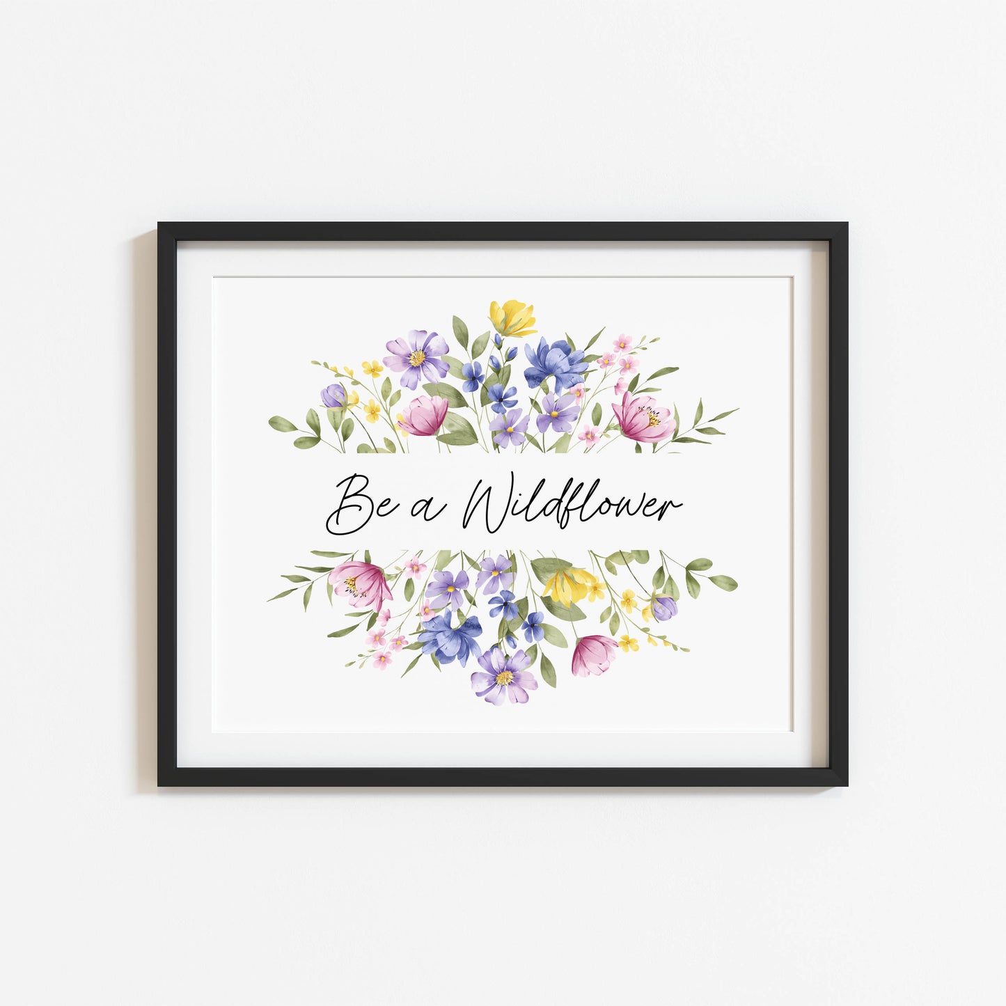 Be a wildflower watercolour wildflower landscape floral bedroom unframed wall art poster print, bedroom decor, pick me up gifts, girls art