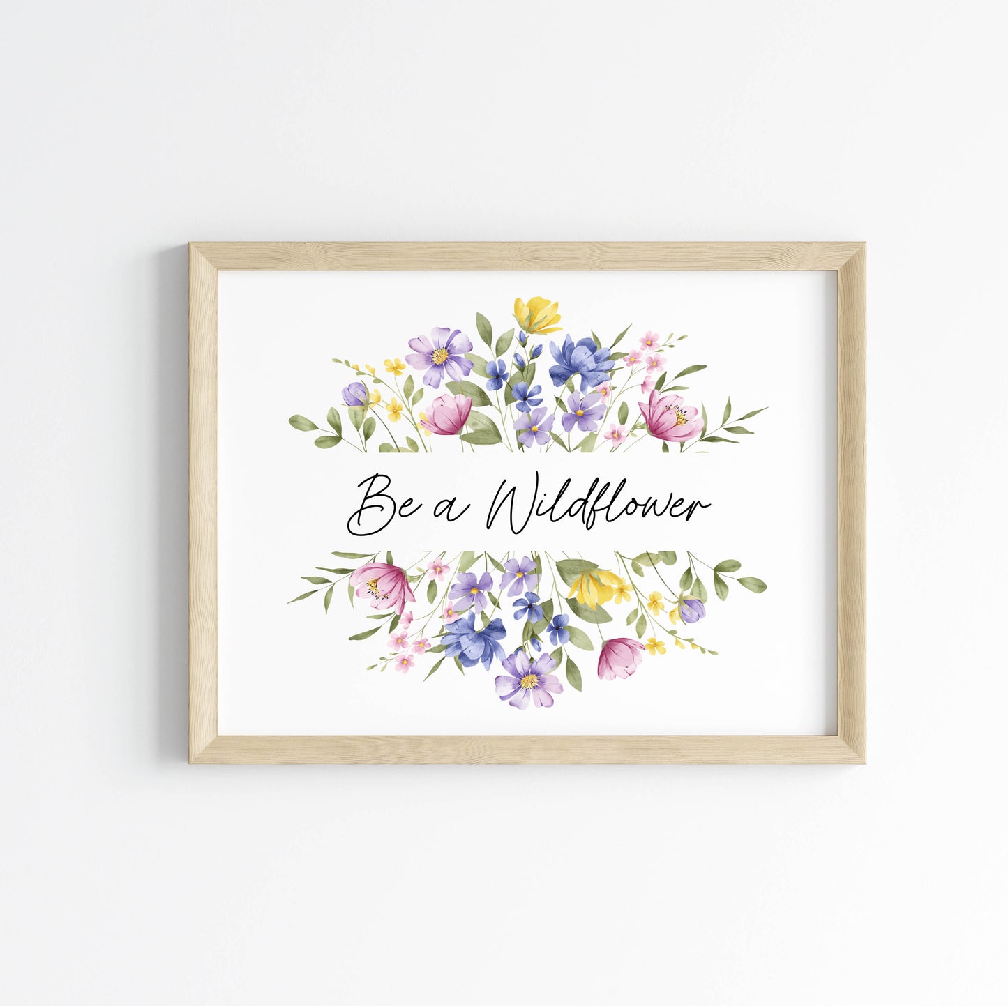 Be a wildflower watercolour wildflower landscape floral bedroom unframed wall art poster print, bedroom decor, pick me up gifts, girls art