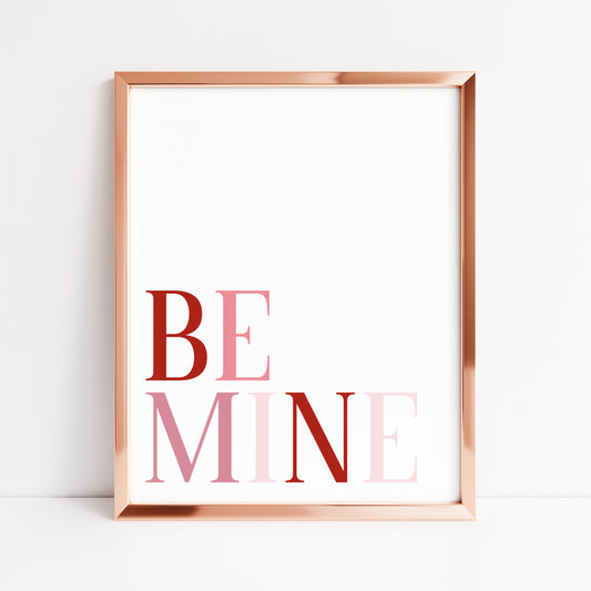 Valentines day print, Be mine red and pink block letter home unframed wall art