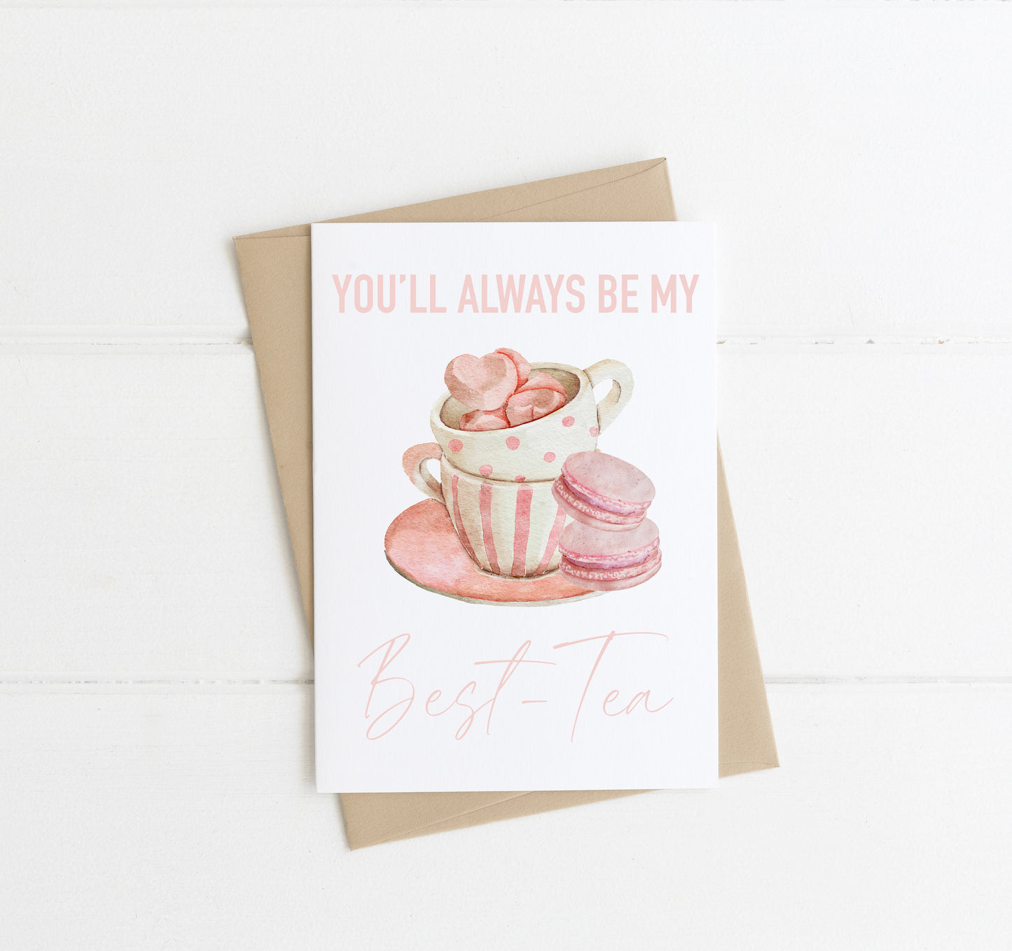 Valentines Galentines Day Card, you'll always be my BEST-TEA funny cuppa sweet treats bestie birthday card & envelope, kraft brown or white