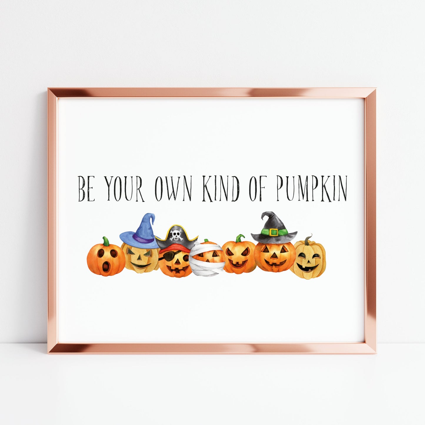 Be your own kind of pumpkin halloween seasonal watercolour unframed wall art poster print