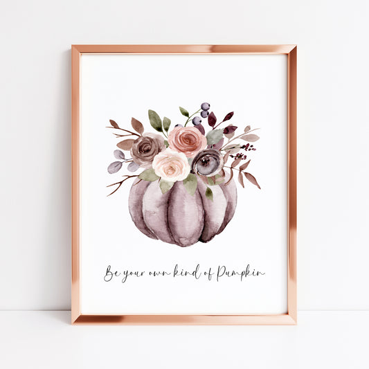 Be your own kind of pumpkin floral foliage pumpkin illustration autumnal unframed wall art poster print