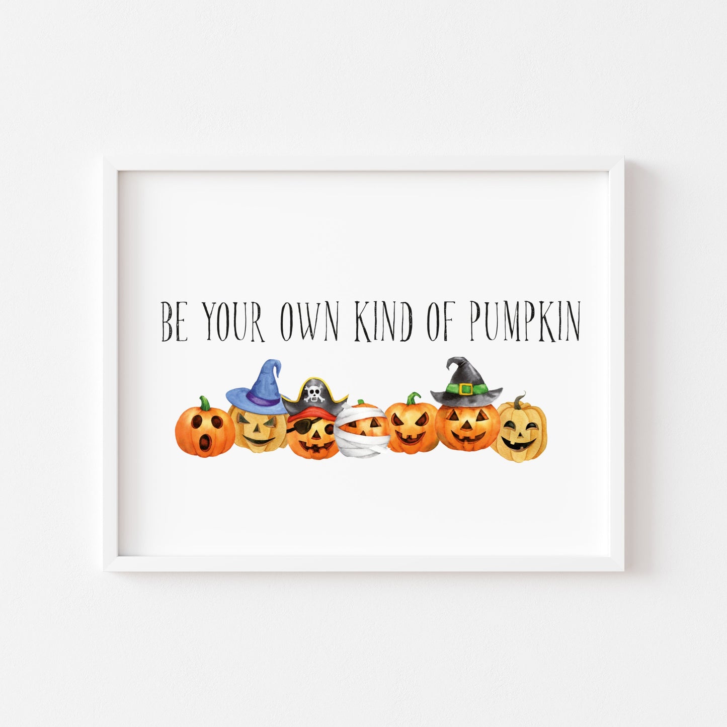 Be your own kind of pumpkin halloween seasonal watercolour unframed wall art poster print