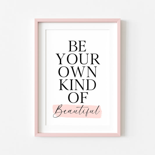 Bedroom print, Be your own kind of beautiful pink watercolour bedroom motivational unframed wall art poster print