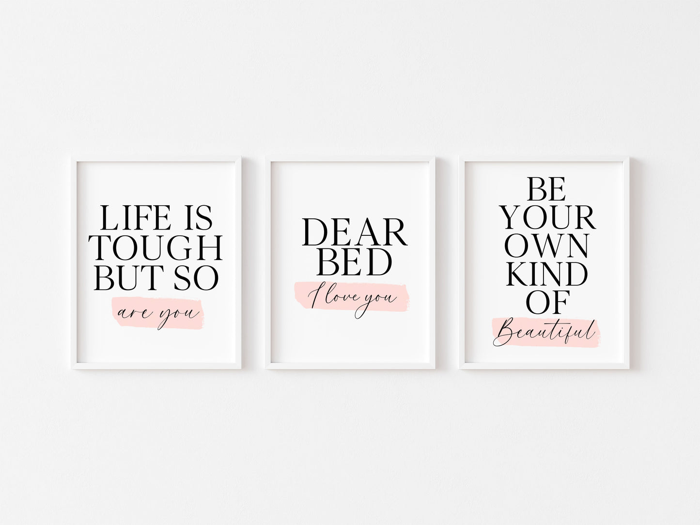 Set of 3 bedroom prints, life is tough, dear bed I love you, be your own kind of beautiful pink watercolourunframed wall art bedroom prints