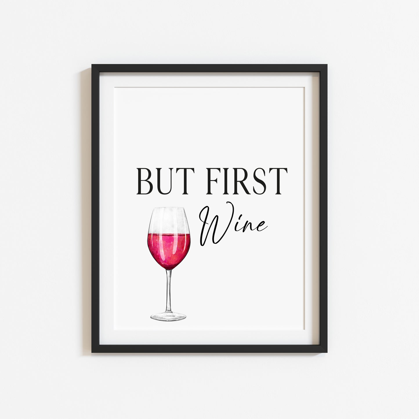 But first Wine, red wine kitchen art, kitchen, bar area, wine lover, unframed wall art poster print