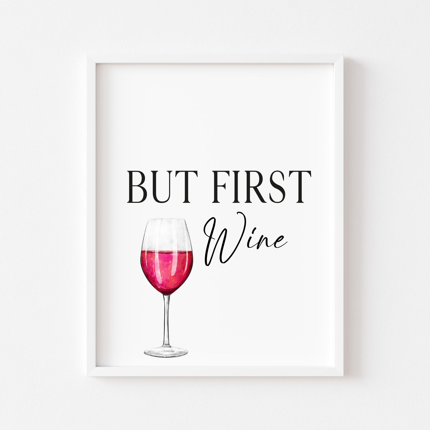 But first Wine, red wine kitchen art, kitchen, bar area, wine lover, unframed wall art poster print