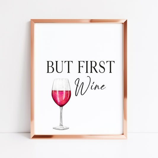 But first Wine, red wine kitchen art, kitchen, bar area, wine lover, unframed wall art poster print