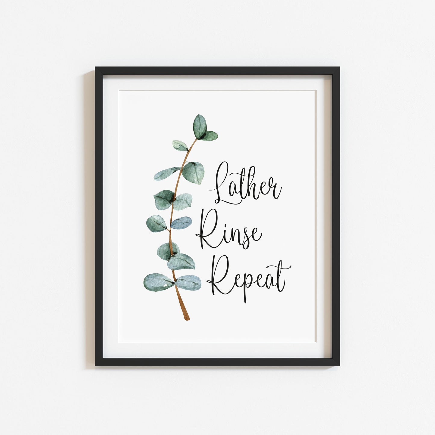 Lather rinse repeat green blue eucalyptus botanical stem watercolour bathroom toilet unframed wall art poster print