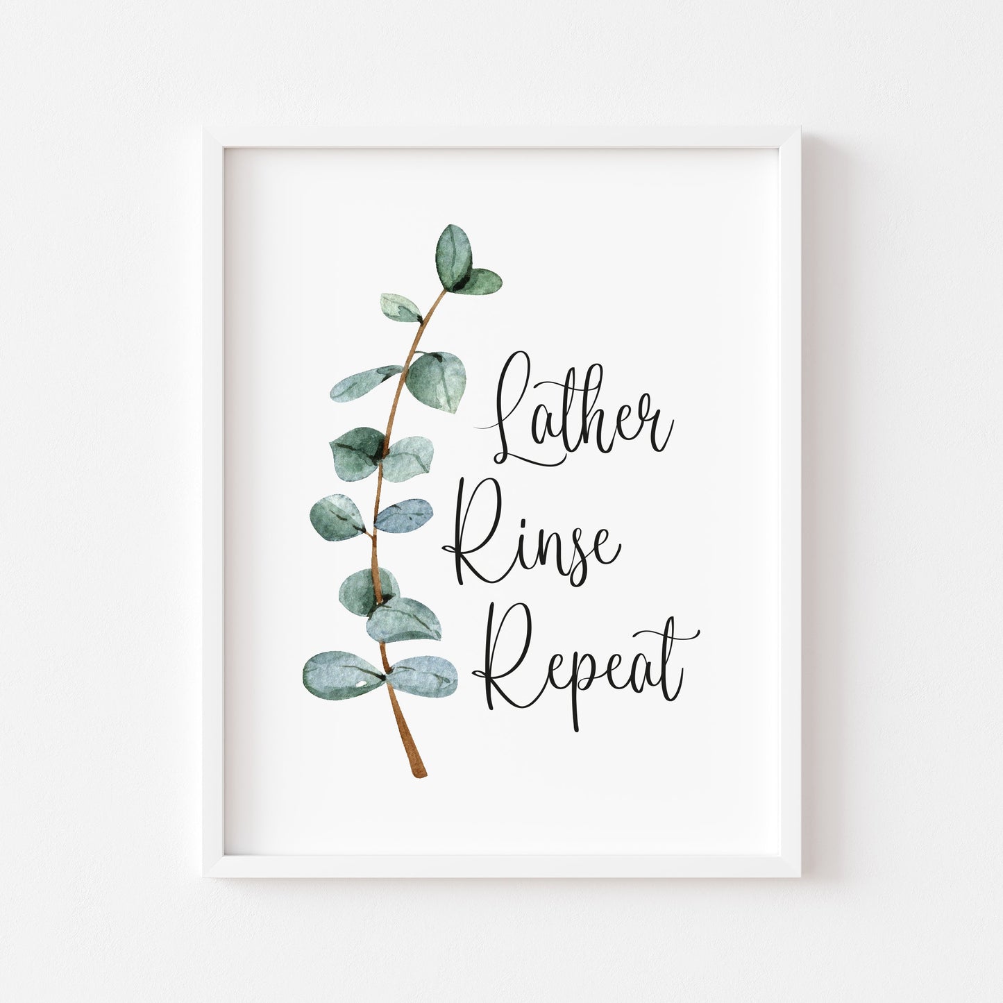 Lather rinse repeat green blue eucalyptus botanical stem watercolour bathroom toilet unframed wall art poster print