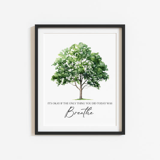 It's okay if the only thing you did today was breathe plant green watercolour tree unframed wall art poster print