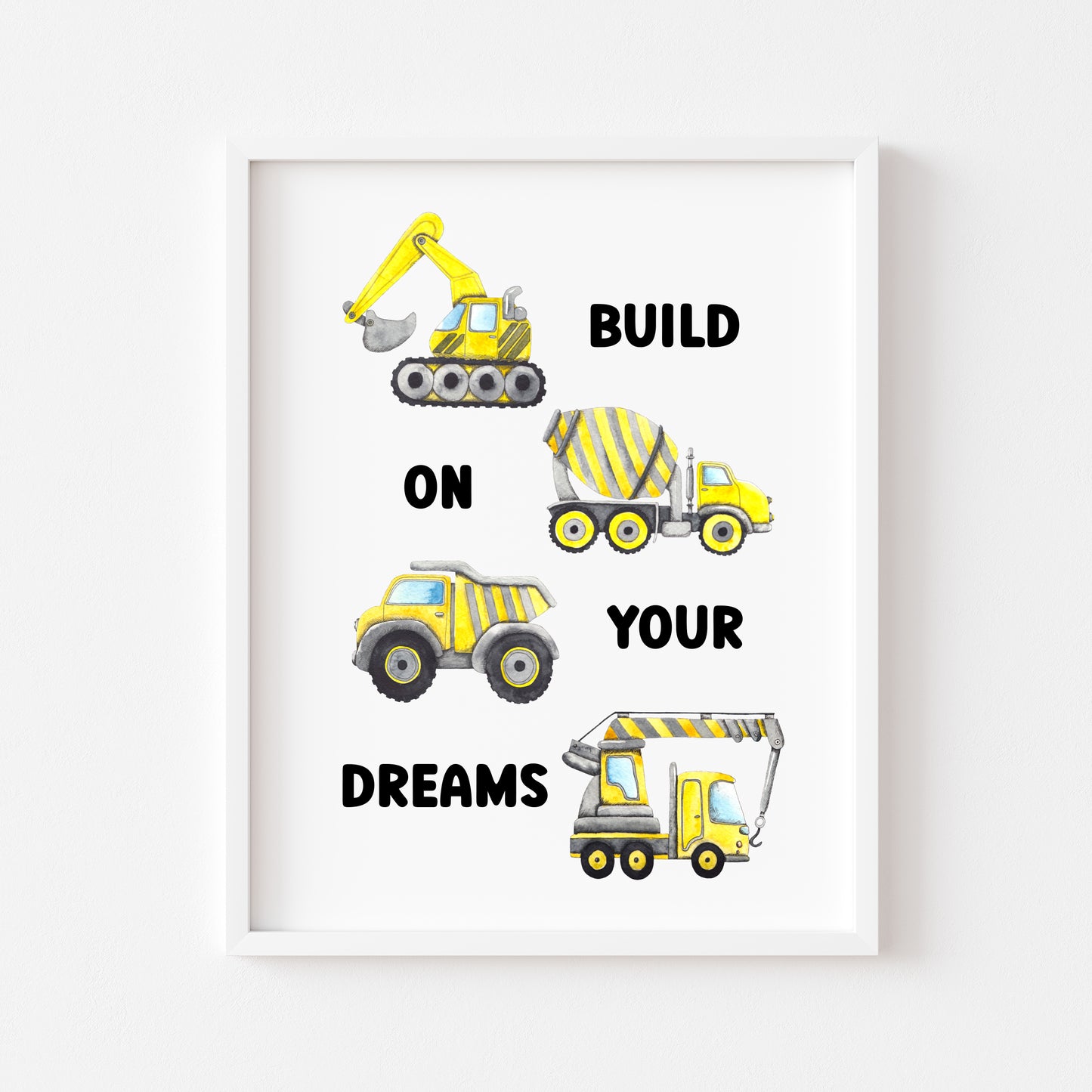 Build on your dreams, watercolour trucks and diggers kids nursery playroom bedroom unframed wall art poster print