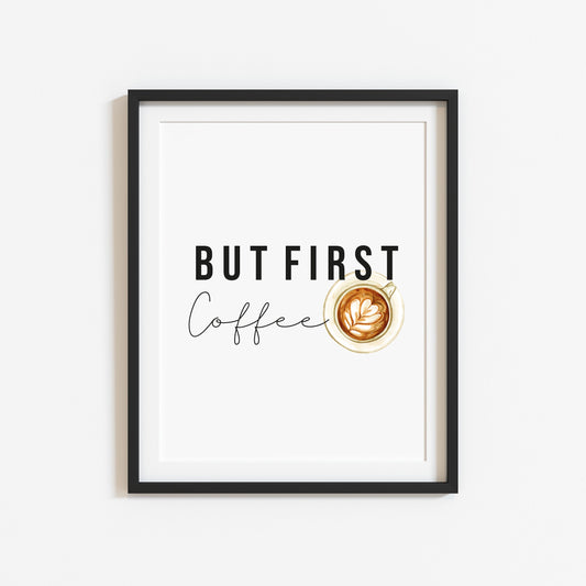 But first coffee, watercolour coffee illustration kitchen office unframed wall art poster print