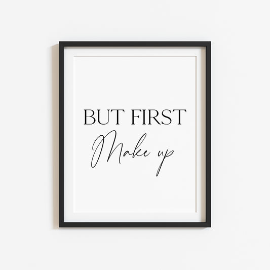 But first make up, make up beauty stylish girls bedroom bathroom dressing room unframed wall art poster print