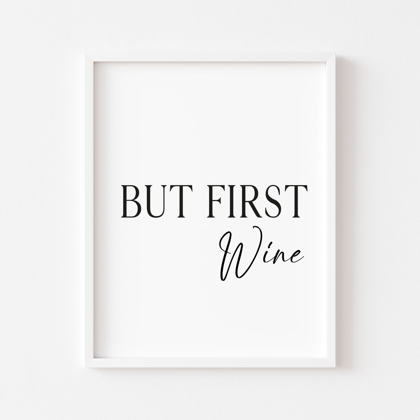 But first Wine, kitchen art, kitchen, bar area, wine lover, unframed wall art poster print