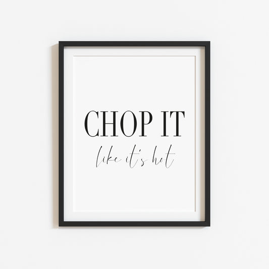 Chop it like it's hot funny kitchen food home sign unframed wall art poster print