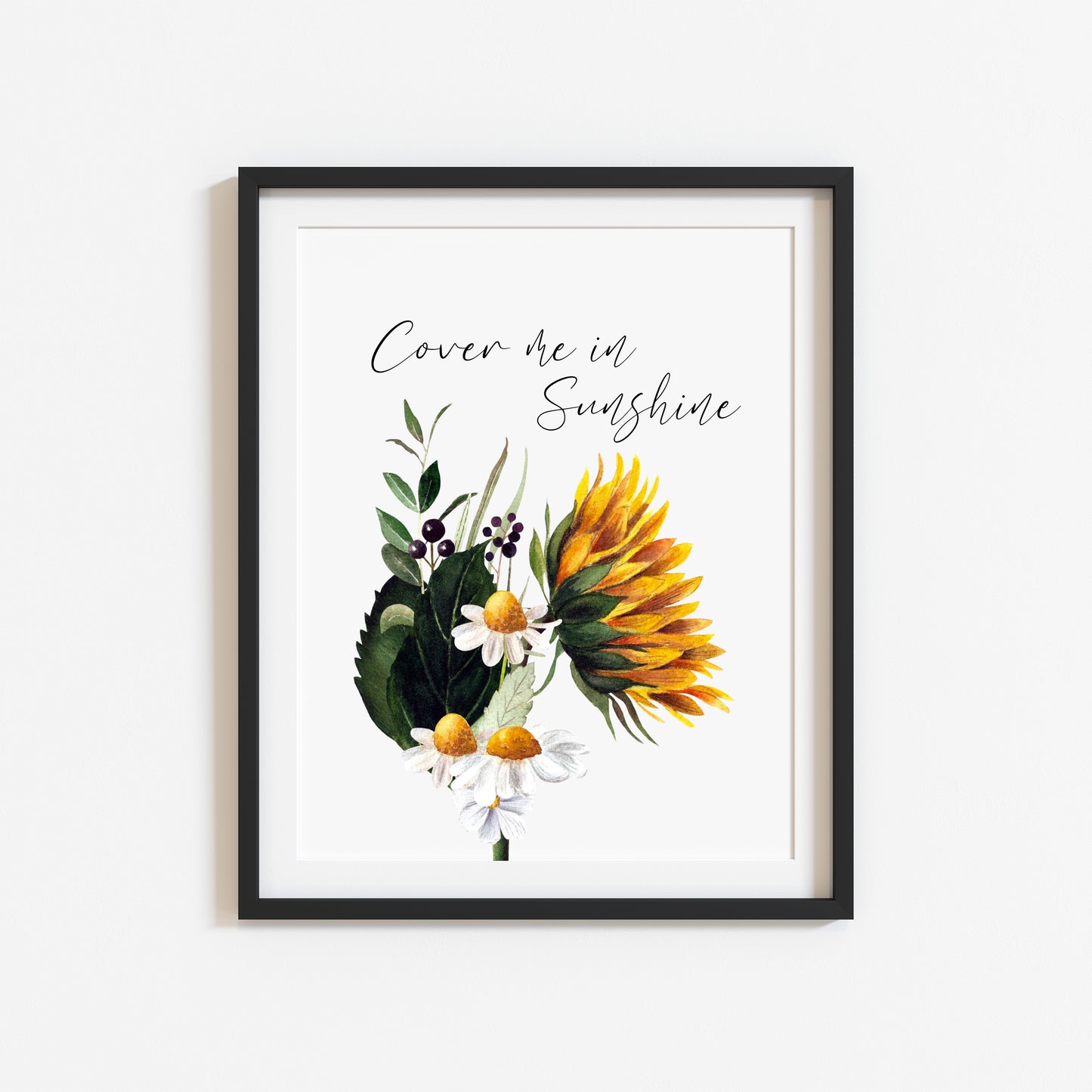 Cover me in sunshine Sunflower & Daisies seasonal Summer floral unframed wall art poster print