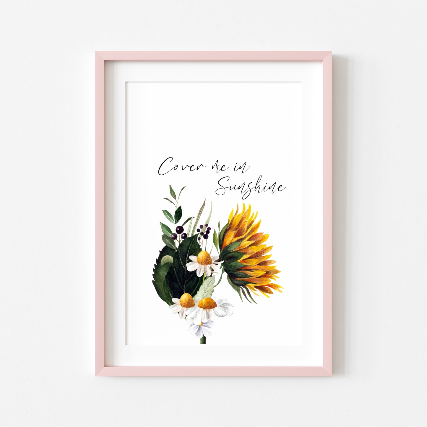 Cover me in sunshine Sunflower & Daisies seasonal Summer floral unframed wall art poster print