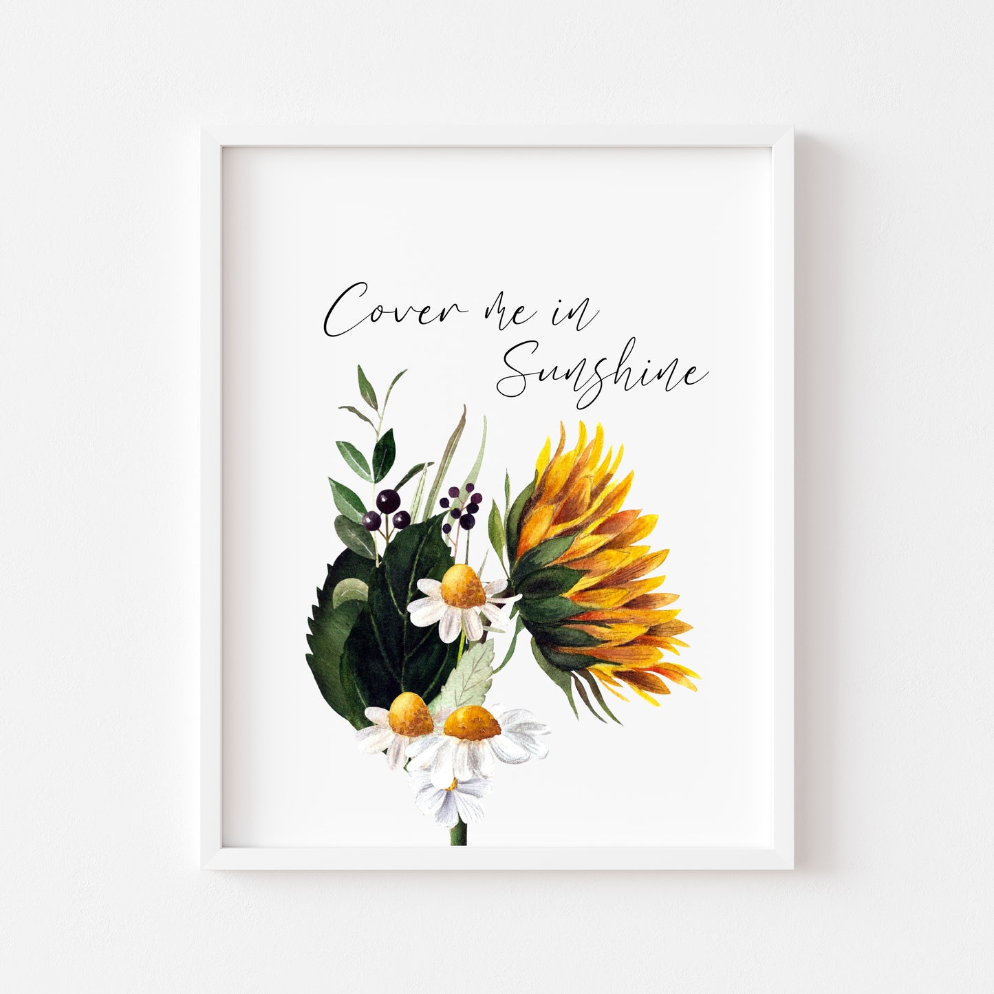 Cover me in sunshine Sunflower & Daisies seasonal Summer floral unframed wall art poster print