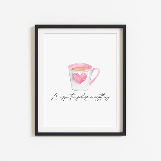 A cup of Tea solves everything cute pink heart cup unframed wall art poster print