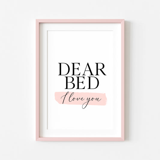 Bedroom print, Dear bed I love you pink watercolour bedroom unframed wall art poster print