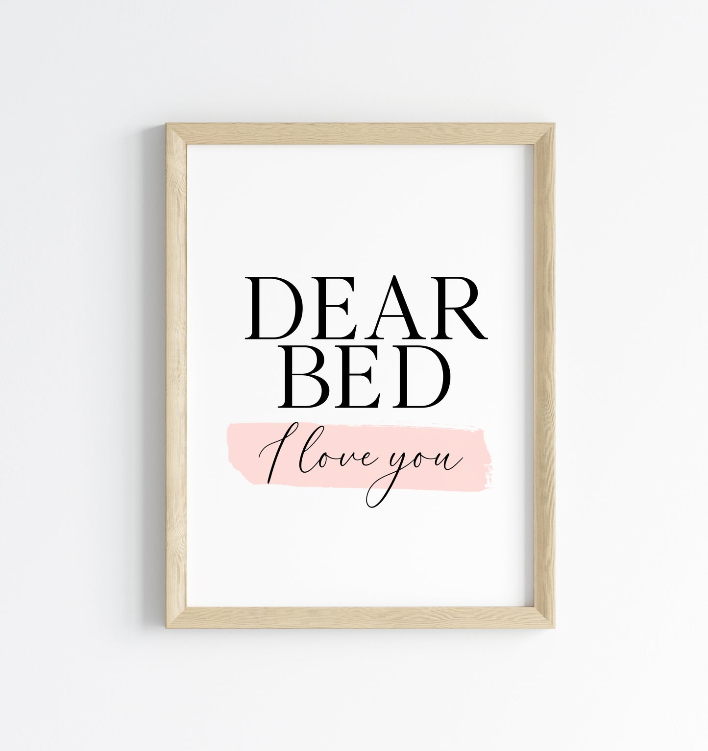 Bedroom print, Dear bed I love you pink watercolour bedroom unframed wall art poster print