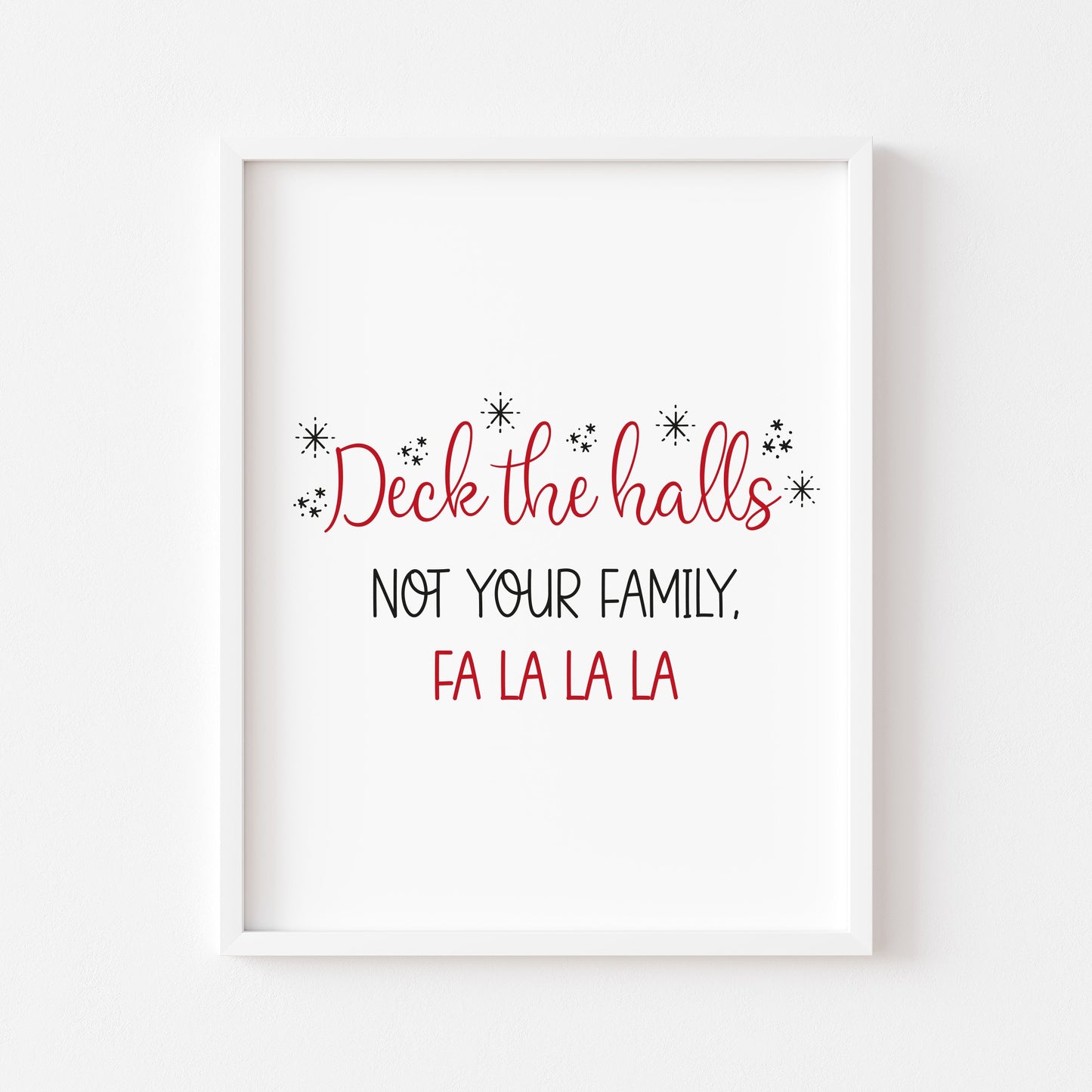 Deck the Halls, not your family fa la la, funny xmas seasonal unframed wall art poster print