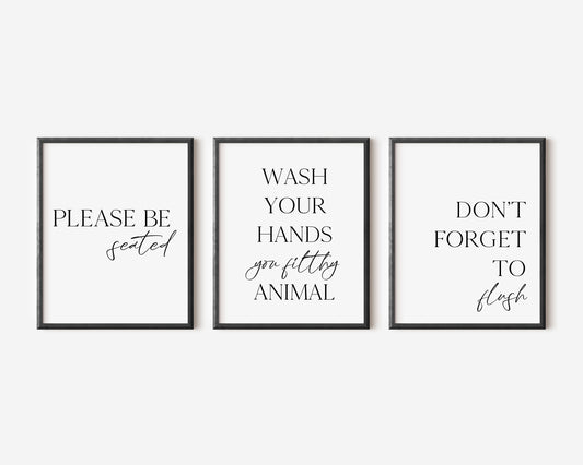 Set of 3 bathroom prints wash your hands you filthy animal, please be seated, don't forget to flushset wall art poster unframed prints