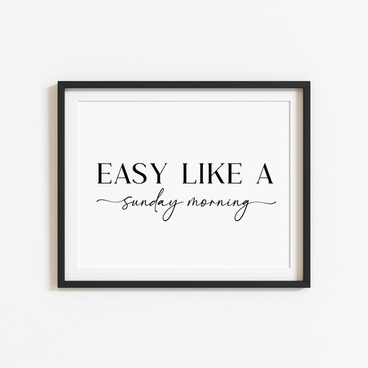 Easy like a Sunday morning landscape script bedroom home hallway unframed wall art poster print