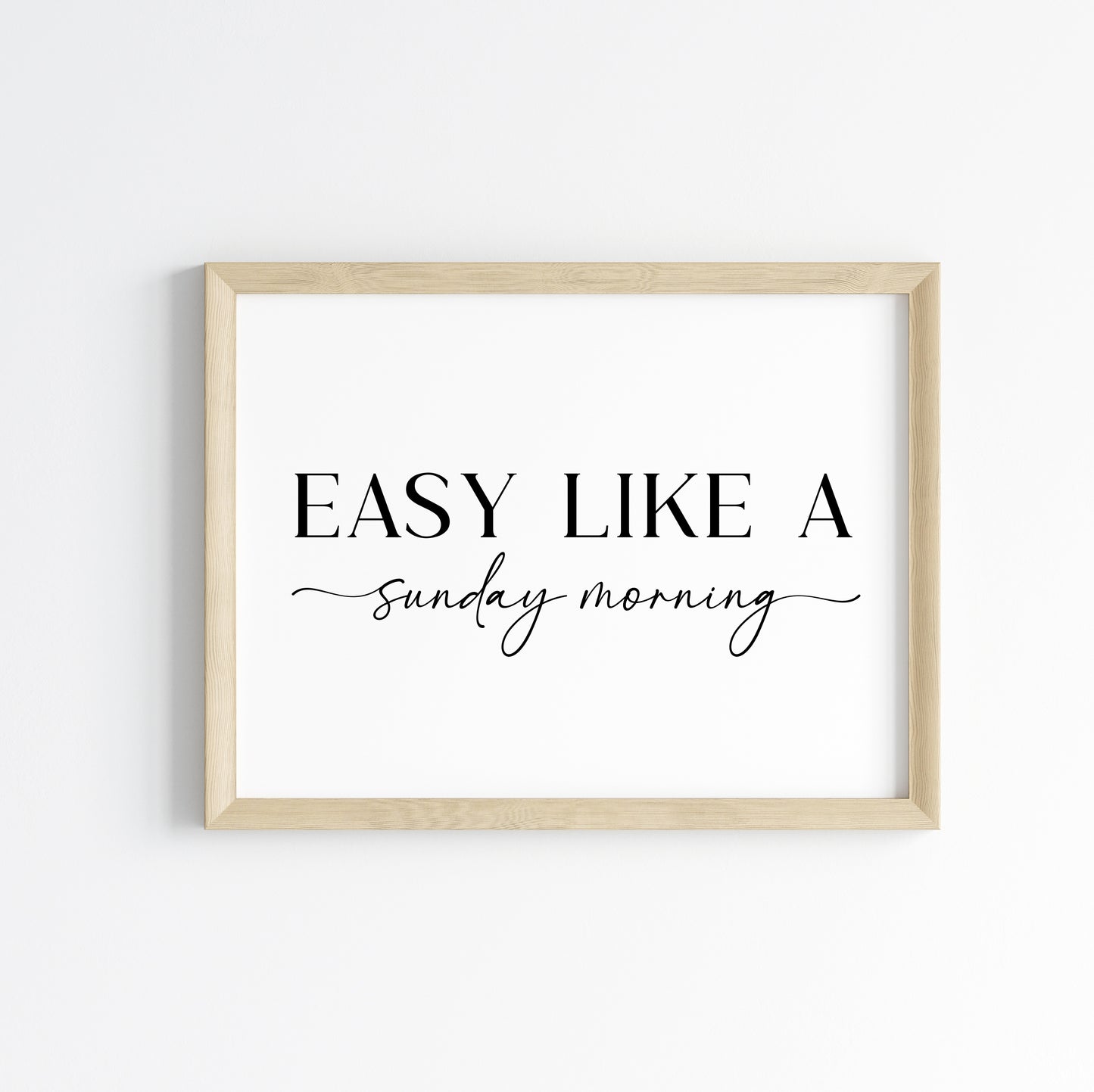 Easy like a Sunday morning landscape script bedroom home hallway unframed wall art poster print