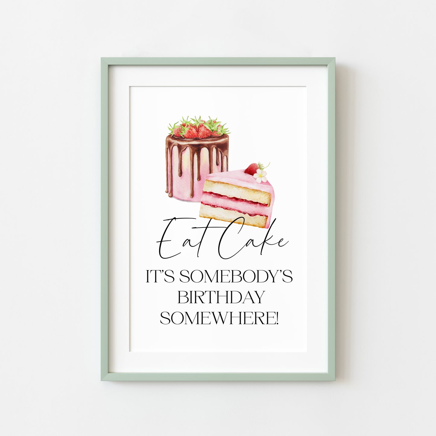 Eat cake it's somebody's birthday somewhere watercolour cakes kitchen unframed wall art poster print
