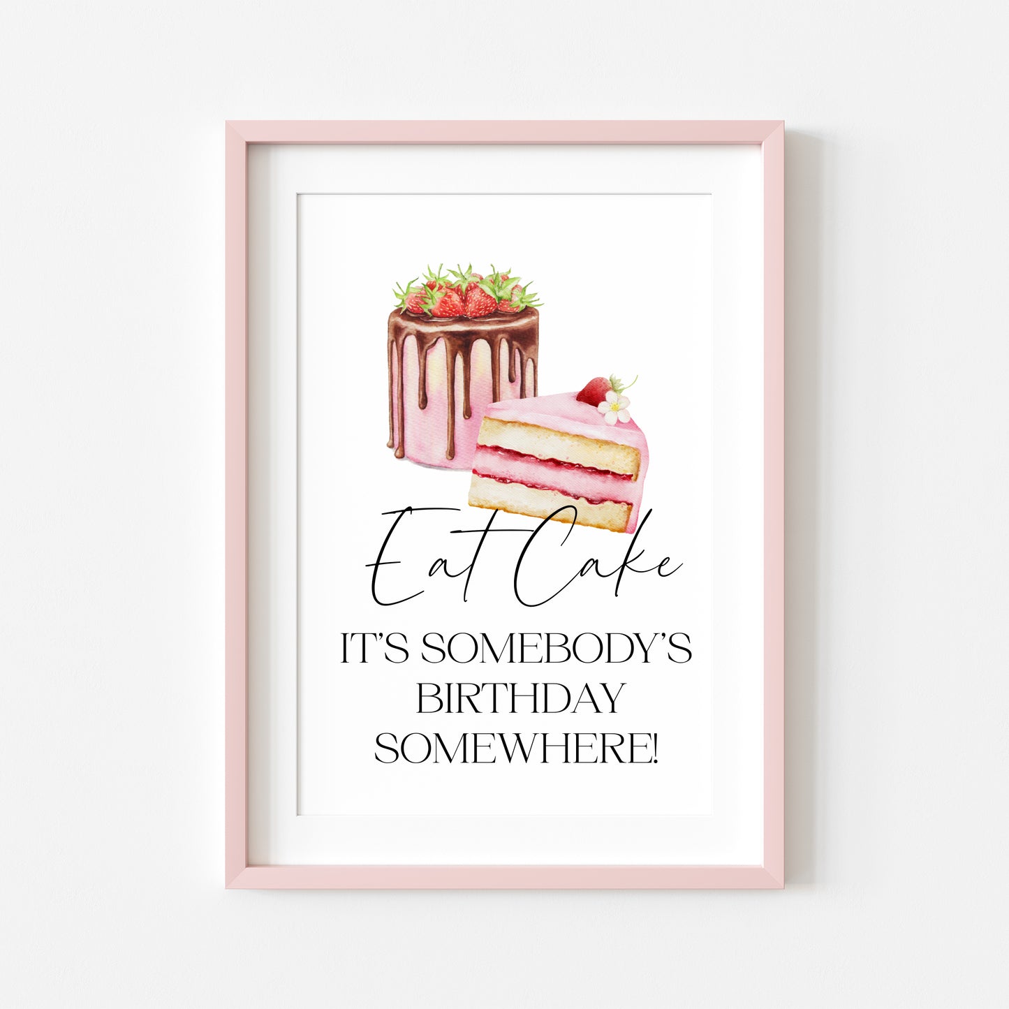 Eat cake it's somebody's birthday somewhere watercolour cakes kitchen unframed wall art poster print