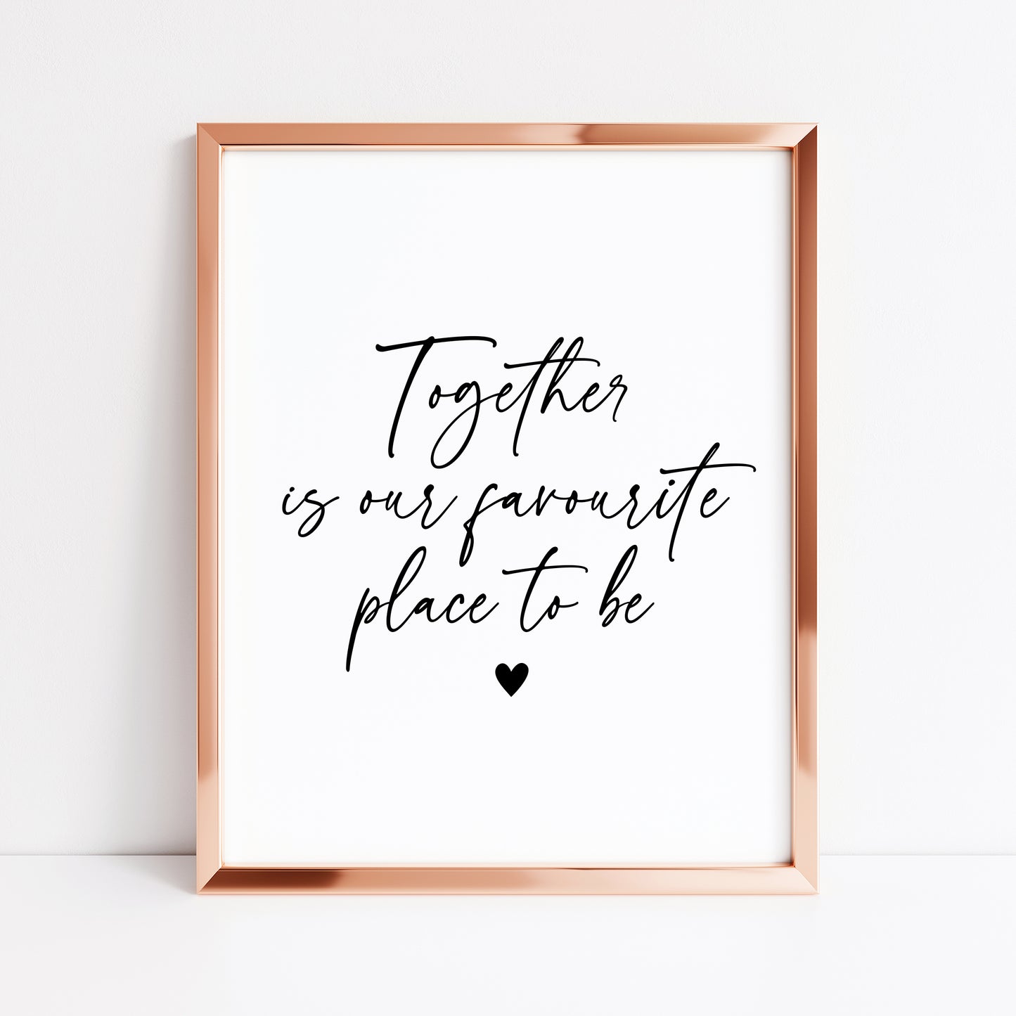 Together is our favourite place to be love home couples bedroom home quote unframed wall art poster print