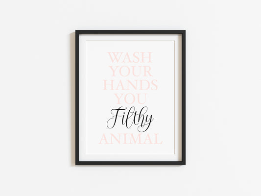 Wash your hands you filthy animal pink black bathroom typography bathroom unframed wall art poster print