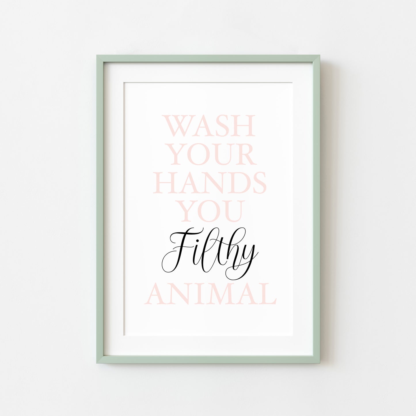 Wash your hands you filthy animal pink black bathroom typography bathroom unframed wall art poster print