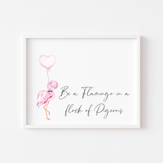 Be a Flamingo in a flock of Pigeons watercolour landscape or portrait bedroom unframed wall art poster print