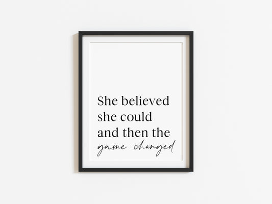 She believe she could and then the game changed motivational office, bedroom unframed wall art poster print