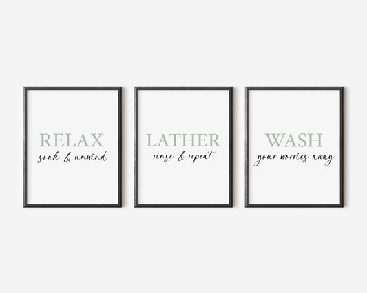 Set of 3 bathroom green relax soak and unwind, Lather rinse repeat, wash your worries away wall art poster unframed prints