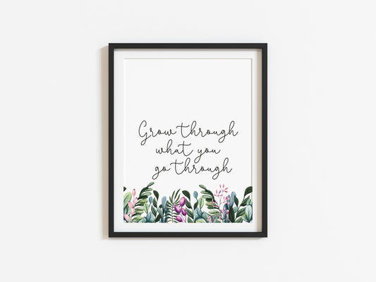 Grow through what you go through floral watercolour unframed wall art poster print