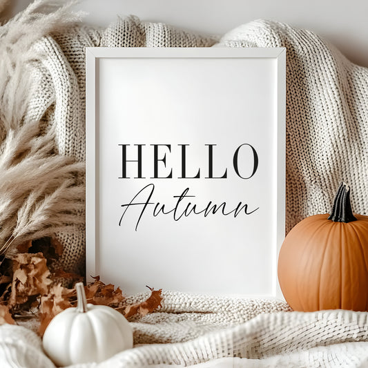 Hello Autumn, seasonal fall autumn quote simplistic black & white autumn unframed wall art poster print, autumn home decor autumn quotes